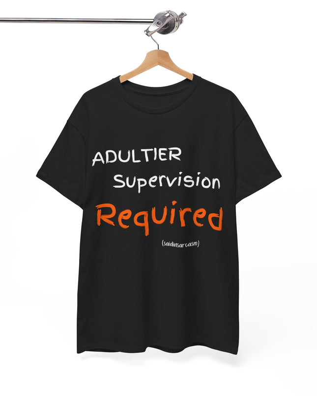'Adultier Supervision Required' Shirt
