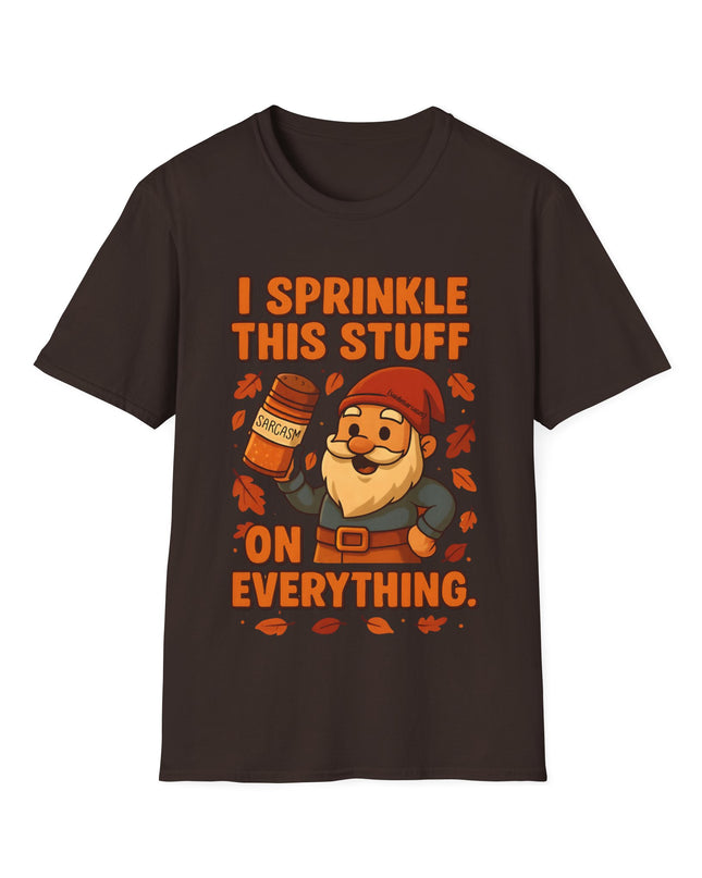 'I Sprinkle This Stuff On Everything Tee'- Funny Gnome Sarcastic T-shirt