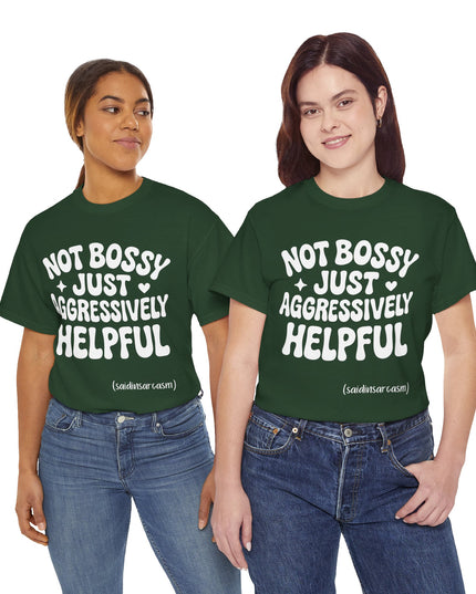 'Not Bossy, Just Aggressively Helpful' Shirt