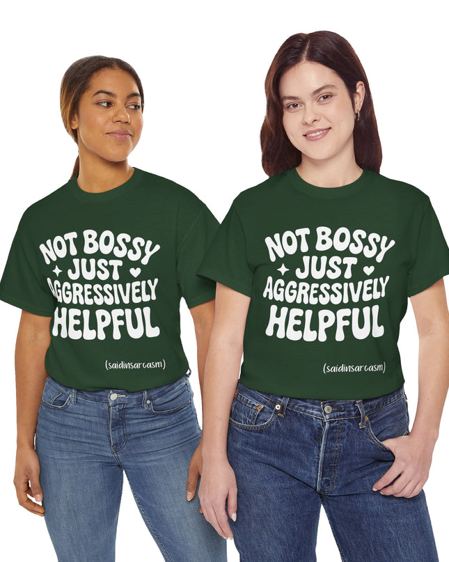 'Not Bossy, Just Aggressively Helpful' Shirt