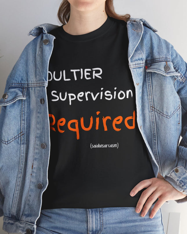 'Adultier Supervision Required' Shirt