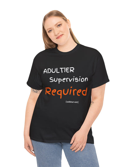 'Adultier Supervision Required' Shirt