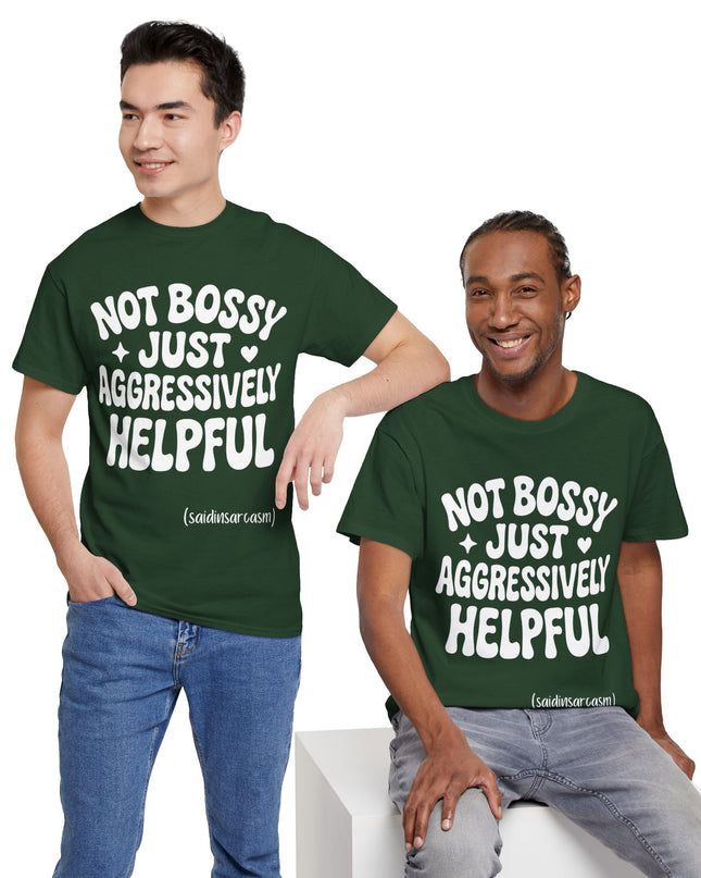 'Not Bossy, Just Aggressively Helpful' Shirt