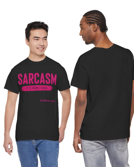 'Sarcasm It's How I Hug' Shirt
