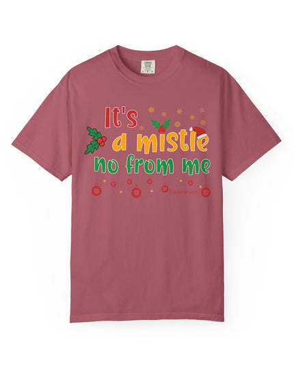 'Mistle No From Me' T-Shirt — Funny Christmas Holiday Tee