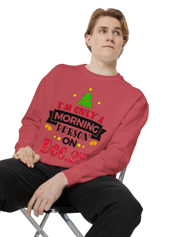 Christmas Sweatshirt "I’m Only A Morning Person On Dec. 25th"