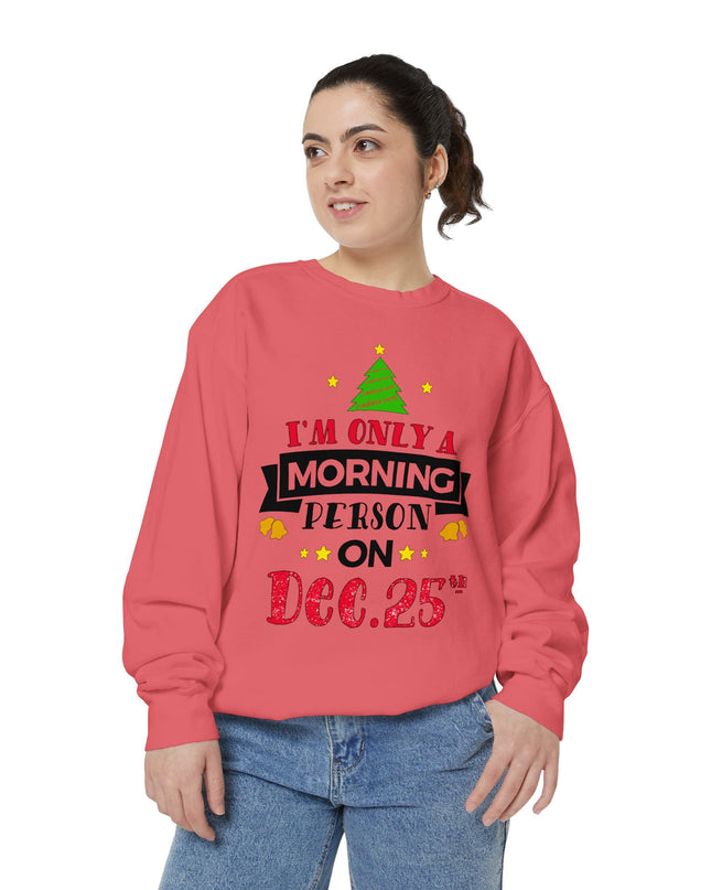 Christmas Sweatshirt "I’m Only A Morning Person On Dec. 25th"