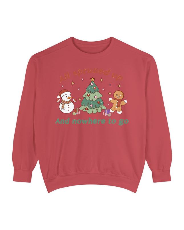 Holiday Sweatshirt — "All Spruced Up and Nowhere to Go" Cozy Christmas Crewneck