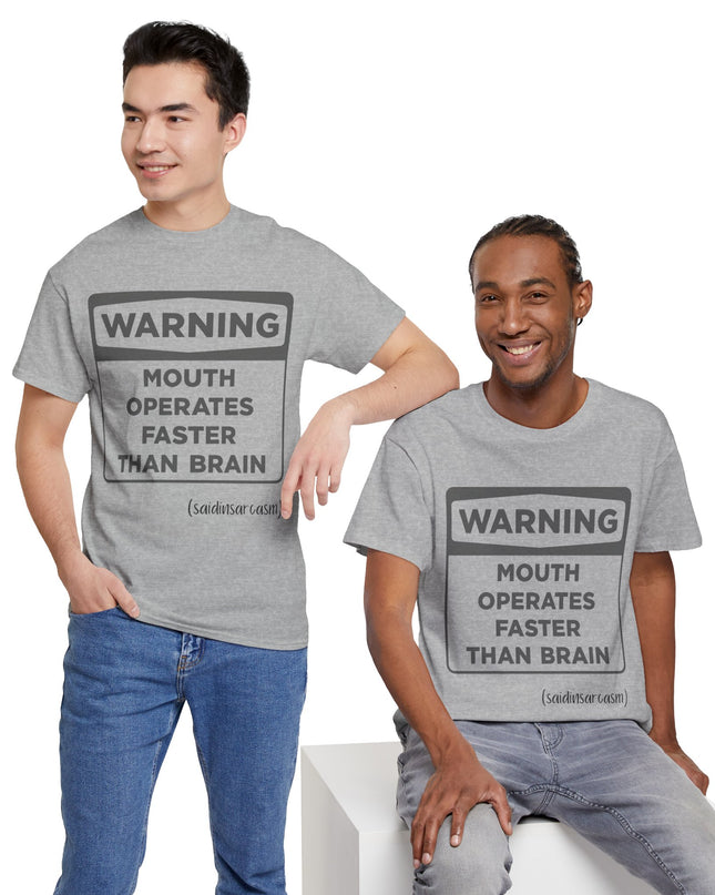 'Warning: Sign about Mouth and Brain Speed' Shirt