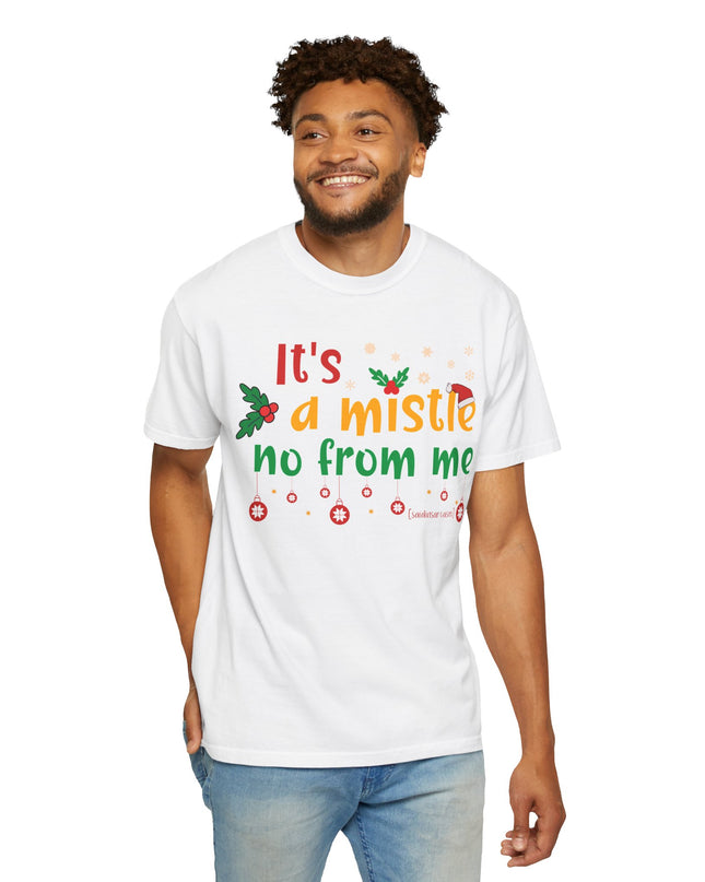 'Mistle No From Me' T-Shirt — Funny Christmas Holiday Tee