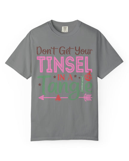 Holiday T-Shirt — "Don't Get Your Tinsel In A Tangle" Christmas Graphic Tee