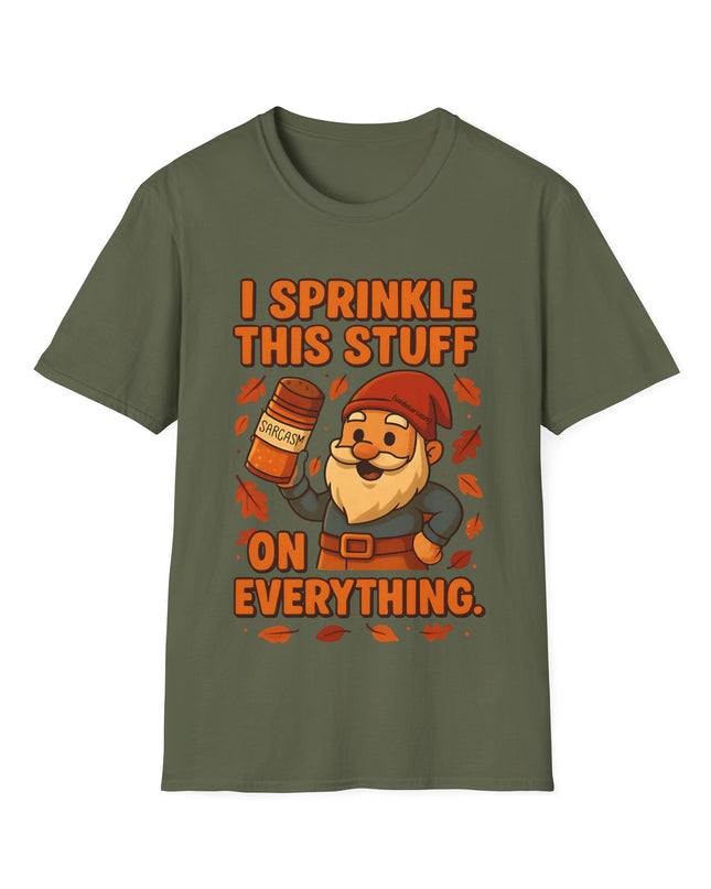 'I Sprinkle This Stuff On Everything Tee'- Funny Gnome Sarcastic T-shirt