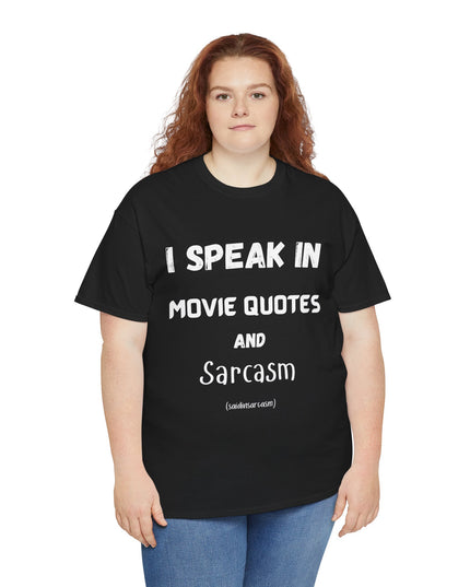 'I Speak in Movie Quotes and Sarcasm' Shirt