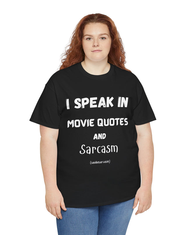 'I Speak in Movie Quotes and Sarcasm' Shirt