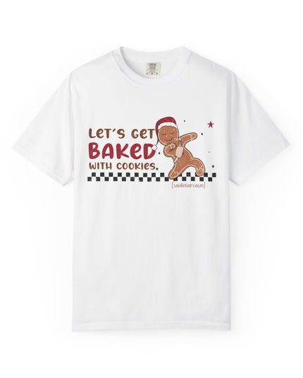 Let's Get Baked with Cookies T-Shirt — Funny Gingerbread Holiday Tee