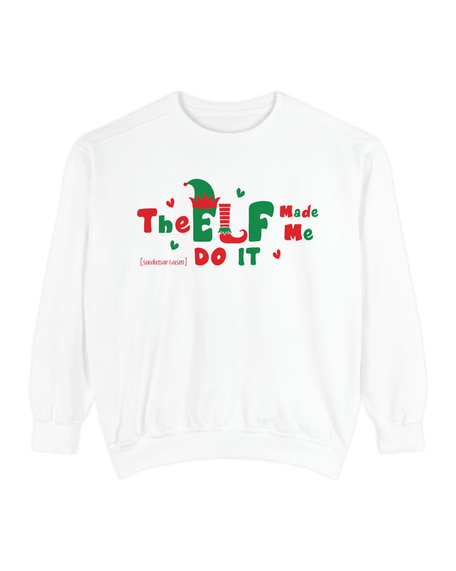 Christmas Sweatshirt - "The ELF Made Me Do It" Holiday Crewneck