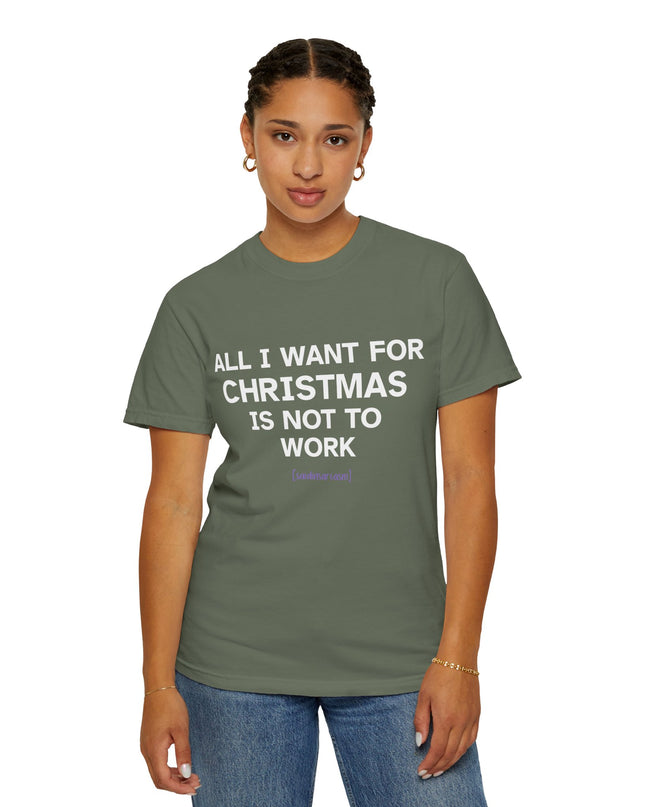 'All I Want for Christmas Is Not to Work' — Funny Holiday Relaxation Tee