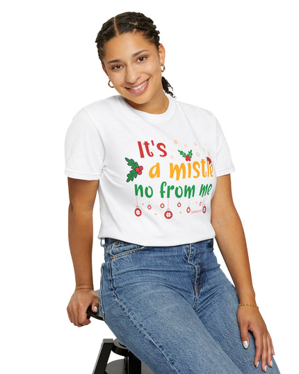 'Mistle No From Me' T-Shirt — Funny Christmas Holiday Tee