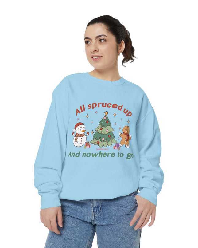 'All Spruced up and Nowhere to Go' - Holiday crewneck