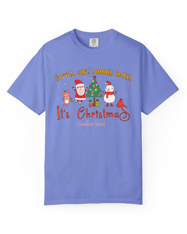Christmas Graphic T-Shirt — "Sorry, can't adult today. It's Christmas" Holiday Tee