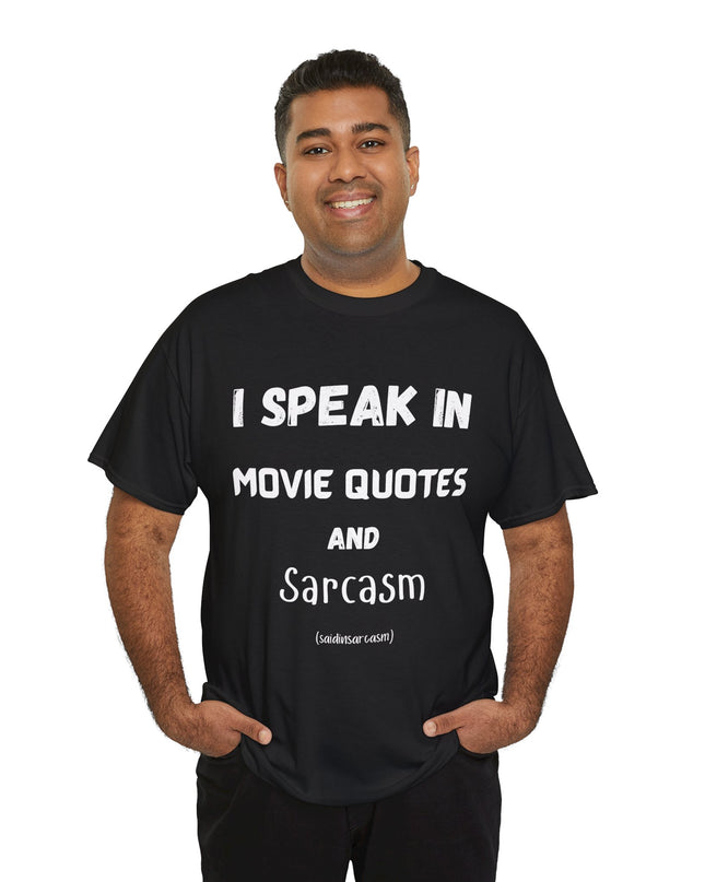 'I Speak in Movie Quotes and Sarcasm' Shirt