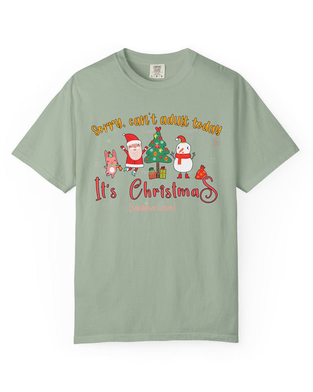 Christmas Graphic T-Shirt — "Sorry, can't adult today. It's Christmas" Holiday Tee