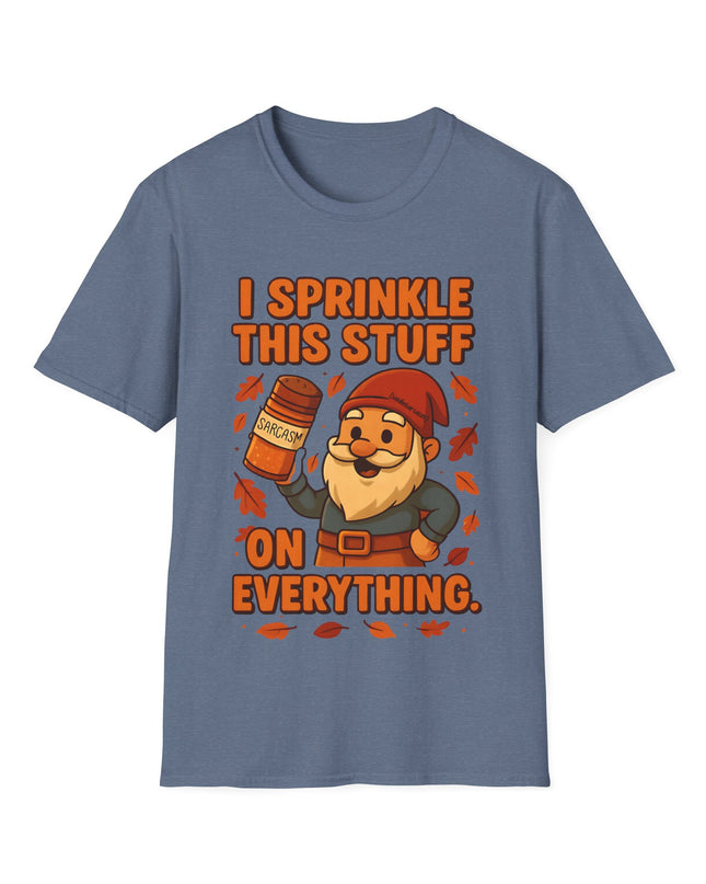 'I Sprinkle This Stuff On Everything Tee'- Funny Gnome Sarcastic T-shirt
