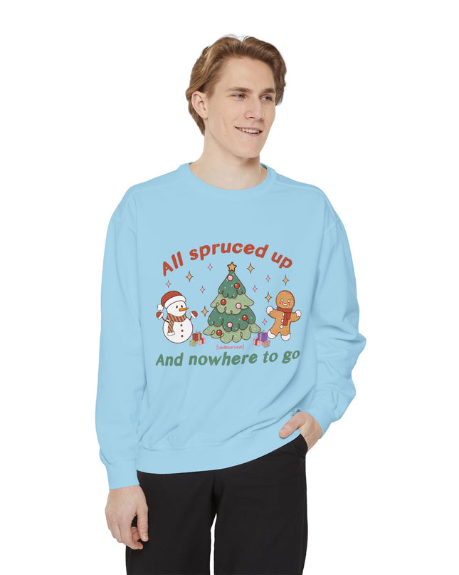 'All Spruced up and Nowhere to Go' - Holiday crewneck